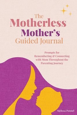 bokomslag Motherless Mother's Guided Journal