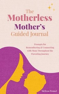 bokomslag Motherless Mother's Guided Journal
