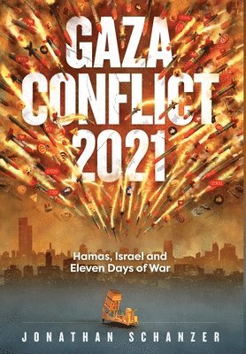 Jonathan Schanzer - Gaza Conflict 2021, Inbunden