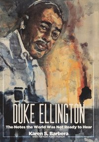 bokomslag Duke Ellington: The Notes the World Was Not Ready to Hear