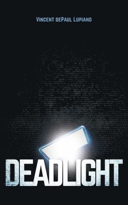 Vincent Depaul Lupiano - Deadlight, Inbunden