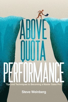 Steve Weinberg - Above Quota Performance, Häftad. Tillgänglighet: Lägg i varukorg