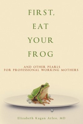 bokomslag First, Eat Your Frog
