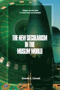 bokomslag The New Secularism in the Muslim World