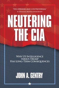 bokomslag Neutering the CIA