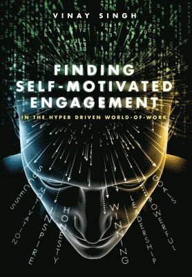 Vinay Singh - Finding Self Motivated Engagement, Inbunden