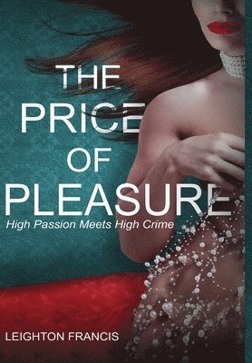Leighton Francis - Price of Pleasure, Inbunden