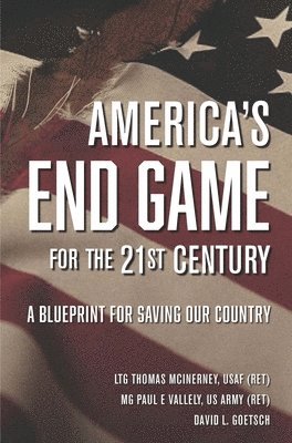 America's End Game for the 21st Century 1