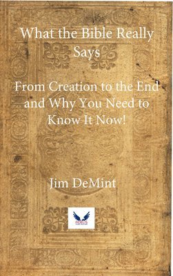 bokomslag What the Bible Really Says: About Creation, End Times, Politics, and You