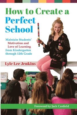 Lyle Lee Jenkins - How to Create a Perfect School, Häftad