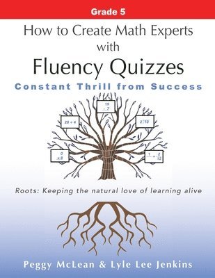 Peggy McLean, Lyle Lee Jenkins - How to Create Math Experts with Fluency Quizzes Grade 5, Häftad