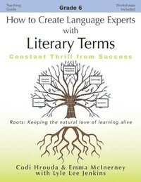 bokomslag How to Create Language Experts with Literary Terms Grade 6
