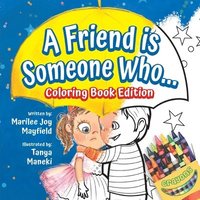 bokomslag A Friend is Someone Who... Coloring Book Edition