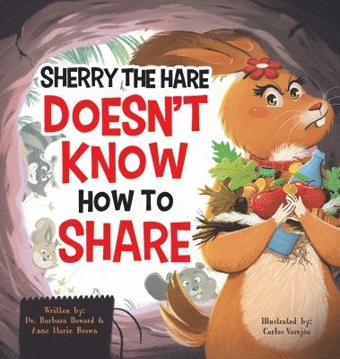 Anne Marie Brown, Dr Barbara Howard - Sherry the Hare Doesn't Know How to Share, Inbunden
