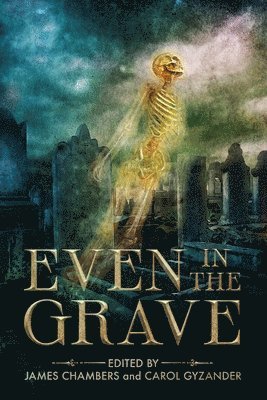 Gordon Linzner, James Chambers, Carol Gyzander - Even in the Grave, Häftad