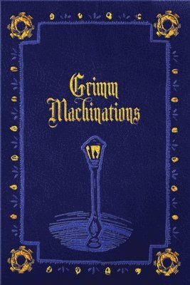 Grimm Machinations 1