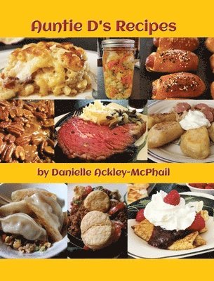 Danielle Ackley-McPhail - Auntie D's Recipes, Inbunden
