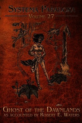 Robert E Waters - Ghost of the Dawnlands, Häftad