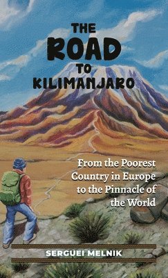 Serguei Melnik - Road to Kilimanjaro, Inbunden
