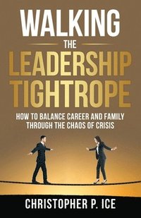 bokomslag Walking the Leadership Tightrope