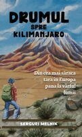Serguei Melnik - Drumul spre Kilimanjaro, Inbunden