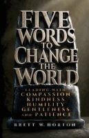 Brett Horton - Five Words to Change the World, Häftad. Tillgänglighet: Lägg i varukorg