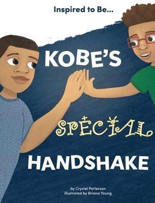Crystel Patterson, Bryony Van Der Merwe - Kobe's Special Handshake, Inbunden
