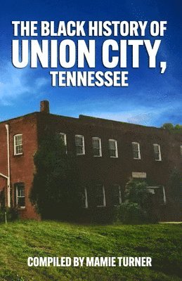 Mamie Turner - Black History of Union City, Häftad