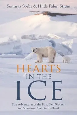Sunniva Sorby, Hilde Fålun Strøm - Hearts in the Ice, Häftad. Tillgänglighet: Lägg i varukorg
