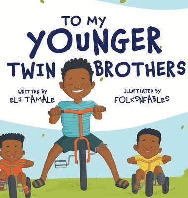 To My Younger Twin Brothers 1