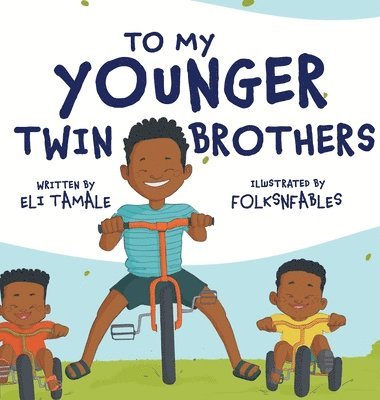 Eli Tamale - To My Younger Twin Brothers, Inbunden
