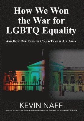Kevin Naff - How We Won the War for LGBTQ Equality, Inbunden
