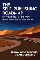 The Self-Publishing Roadmap: Everything You Need to Know About Becoming an Indie Author