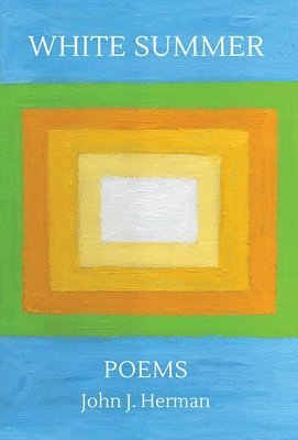 John J Herman, John J. Herman, J. Herman, John - White Summer, Inbunden