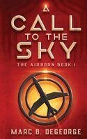 Marc B DeGeorge - Call to the Sky, Häftad