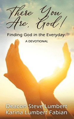 Karina Fabian, Deacon Steven Lumbert - There You Are, God!, Häftad