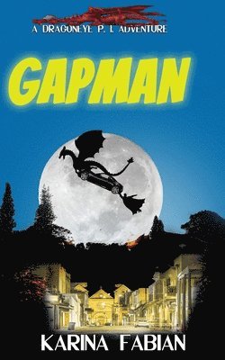 bokomslag Gapman: A DragonEye, PI story