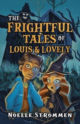 bokomslag The Frightful Tales of Louis & Lovely