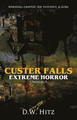 Custer Falls Extreme Horror Omnibus 1