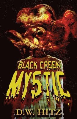 D W Hitz, D. W. Hitz, D.W. Hitz - Black Creek Mystic, Häftad
