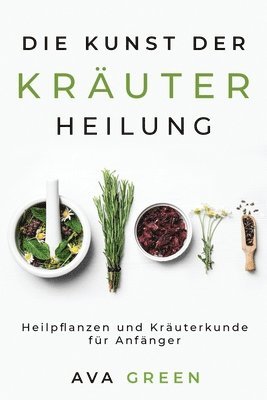 Die Kunst der Kruterheilung 1