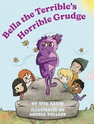 Riya Aarini - Bella the Terrible's Horrible Grudge, Inbunden