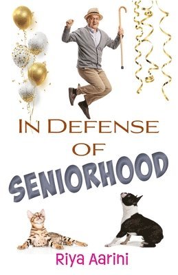 bokomslag In Defense of Seniorhood
