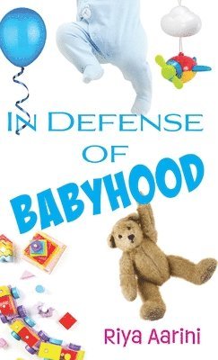 bokomslag In Defense of Babyhood