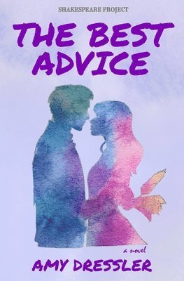 The Best Advice: A Novel (Shakespeare Project)