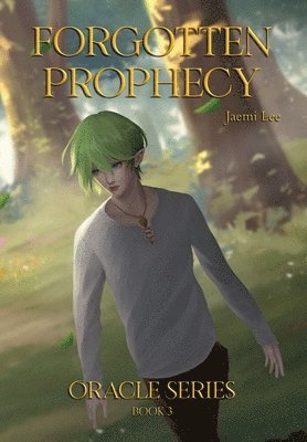Jaemi Lee - Forgotten Prophecy, Inbunden