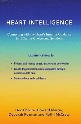 Doc Childre, Deborah Rozman, Howard Martin, Rollin McCraty - Heart Intelligence, Häftad