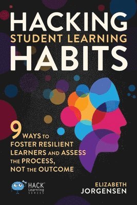 Elizabeth Jorgensen - Hacking Student Learning Habits, Häftad