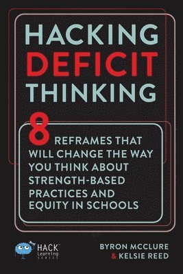 Byron McClure, Kelsie Reed - Hacking Deficit Thinking, Häftad