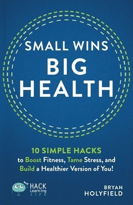 Bryan Holyfield - Small Wins, Big Health, Häftad